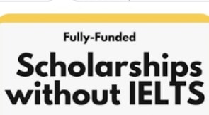 top 9 scholarships without IELTS